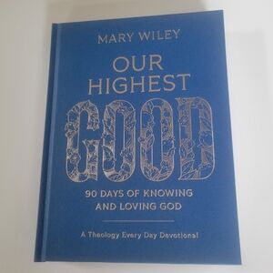 NWT DEVOTIONAL BOOK  Mary Wiley OUR HIGHEST GOOD 90 Days of Knowing & Loving God